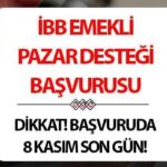 EMEKLİLERDE 10 BİN TL PİYASASINA YÖNELİK DESTEK TALEP EKRANI (Son gün!) || İBB Emeklilik Piyasası desteğine başvurmak için şartlar nelerdir?