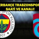 Fenerbahçe Trabzonspor Maçı Hangi Kanalda, Saat Kaçta? Fenerbahçe Trabzonspor Maçı Hakemi Kim?