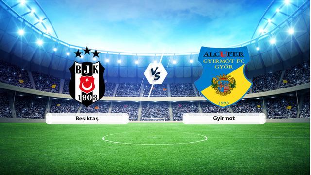 CANLI | Beşiktaş – Gyirmot maç anlatımı! Maç ne zaman? Saat kaçta ve hangi kanalda? – 02 Temmuz 2026
